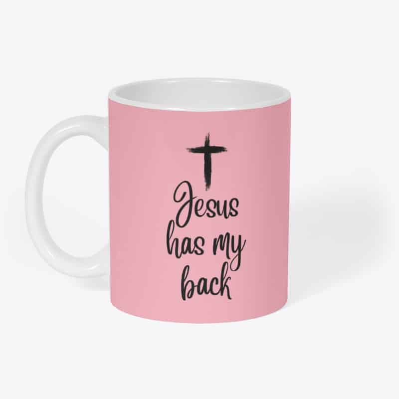 Jesus has my back mug, christianity